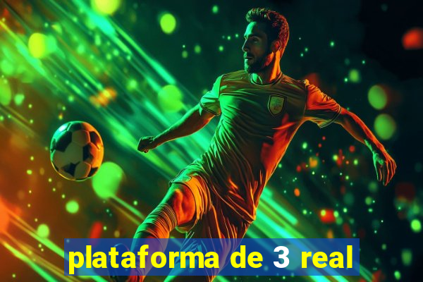 plataforma de 3 real